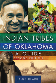 Indian Tribes of Oklahoma – A Guide: A Guide