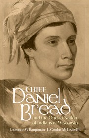 Chief Daniel Bread and the Oneida Nation of Indians of Wisconsin Volume 241