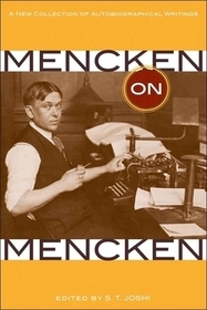 Mencken on Mencken – A New Collection of Autobiographical Writings: A New Collection of Autobiographical Writings