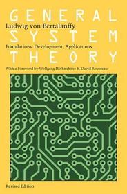 General System Theory ? Foundations, Development, Applications: Foundations, Development, Applications