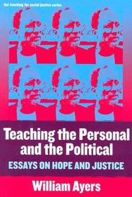Teaching the Personal and the Political – Essays on Hope and Justice: Essays on Hope and Justice