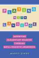 Playing with Language: Improving Elementary Reading Through Metalinguistic Awareness