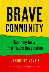 Brave Community – Teaching for a Post–Racist Imagination: Teaching for a Post-Racist Imagination