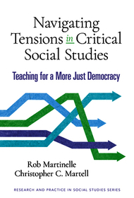 Navigating Tensions in Critical Social Studies: Teaching for a More Just Democracy