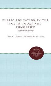 Public Education in the South Today and Tomorrow ? A Statistical Survey: A Statistical Survey
