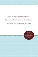 The Global Predicament ? Ecological Perspectives on World Order: Ecological Perspectives on World Order