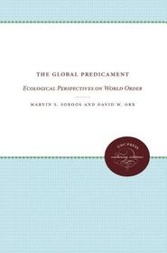 The Global Predicament – Ecological Perspectives on World Order: Ecological Perspectives on World Order