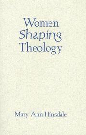 Women Shaping Theology