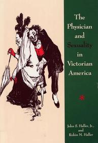 The Physician and Sexuality in Victorian America