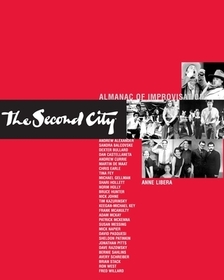 Second City Almanac Improvisation Second City Almanac Improvisation