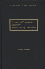Hegel on Political Identity – Patriotism, Nationality, Cosmopolitanism: Patriotism, Nationality, Cosmopolitanism