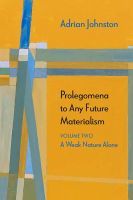 Prolegomena to Any Future Materialism: A Weak Nature Alone