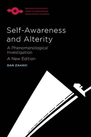Self–Awareness and Alterity – A Phenomenological Investigation: A Phenomenological Investigation
