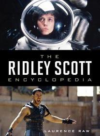The Ridley Scott Encyclopedia The Ridley Scott Encyclopedia