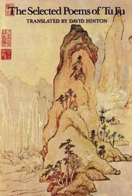 The Selected Poems of Tu Fu The Selected Poems of Tu Fu