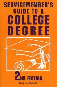 Servicemember's Guide to a College Degree: 2nd Edition