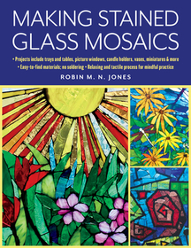 Making Stained Glass Mosaics Making Stained Glass Mosaics