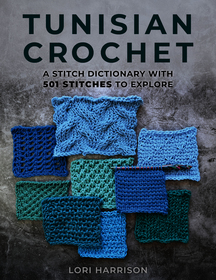 Tunisian Crochet: A Stitch Dictionary with 501 Stitches to Explore