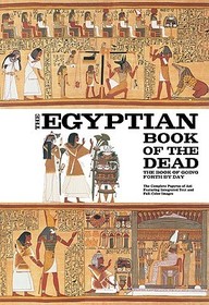 The Egyptian Book of the Dead: The Book of Going Forth by Day: The Complete Papyrus of Ani