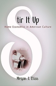 Stir It Up – Home Economics in American Culture: Home Economics in American Culture