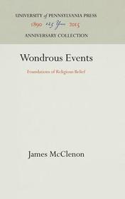 Wondrous Events ? Foundations of Religious Belief: Foundations of Religious Belief Wondrous Events ? Foundations of Religious Belief: Foundations of Religious Belief