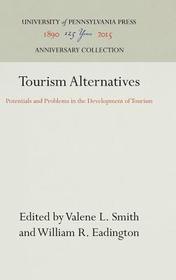 Tourism Alternatives ? Potentials and Problems in the Development of Tourism: Potentials and Problems in the Development of Tourism