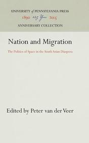 Nation and Migration ? The Politics of Space in the South Asian Diaspora: The Politics of Space in the South Asian Diaspora
