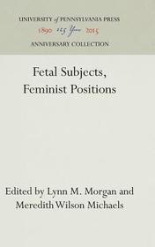 Fetal Subjects, Feminist Positions