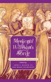 Medieval Woman`s Song ? Cross?Cultural Approaches: Cross-Cultural Approaches Medieval Woman`s Song ? Cross?Cultural Approaches: Cross-Cultural Approaches