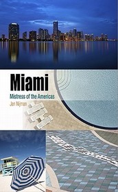 Miami – Mistress of the Americas: Mistress of the Americas