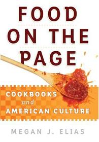 Food on the Page – Cookbooks and American Culture: Cookbooks and American Culture