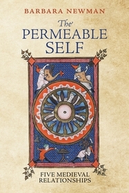 The Permeable Self – Five Medieval Relationships: Five Medieval Relationships