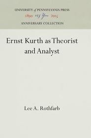 Ernst Kurth as Theorist and Analyst