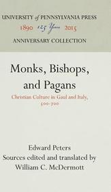 Monks, Bishops, and Pagans ? Christian Culture in Gaul and Italy, 500?700: Christian Culture in Gaul and Italy, 500-700 Monks, Bishops, and Pagans ? Christian Culture in Gaul and Italy, 500?700: Christian Culture in Gaul and Italy, 500-700