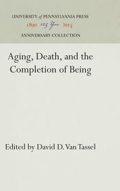 Aging, Death, and the Completion of Being