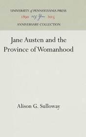 Jane Austen and the Province of Womanhood