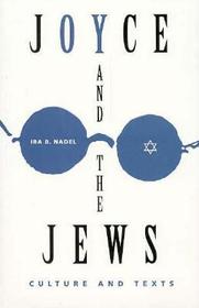Joyce and the Jews ? Culture and Texts: Culture and Texts