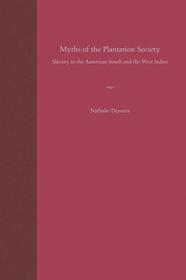 Myths of the Plantation Society ? Slavery in the American South and the West Indies: Slavery in the American South and the West Indies Myths of the Plantation Society ? Slavery in the American South and the West Indies: Slavery in the American South and the West Indies