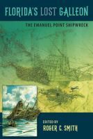 Florida's Lost Galleon: The Emanuel Point Shipwreck