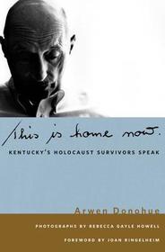 This is Home Now: Kentucky's Holocaust Survivors Speak