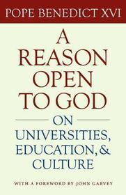 A Reason Open to God – On Universities, Education and Culture: On Universities, Education and Culture