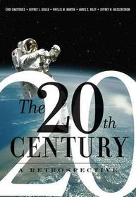 The 20th Century: A Retrospective: A Retrospective