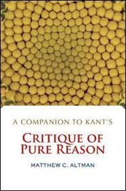 A Companion to Kant's Critique of Pure Reason: Critique of Pure Reason