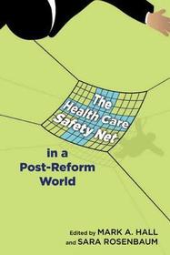 The Health Care Safety Net in a Post?Reform World The Health Care Safety Net in a Post?Reform World