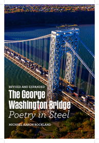 The George Washington Bridge – Poetry in Steel: Poetry in Steel