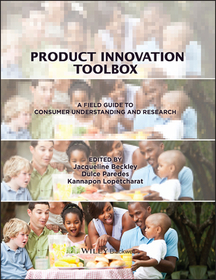 Product Innovation Toolbox: A Field Guide to Consumer Understanding and Research