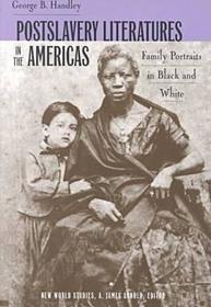 Postslavery Literatures in the Americas – Family Portraits in Black and White: Family Portraits in Black and White