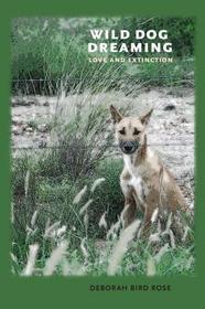 Wild Dog Dreaming – Love and Extinction: Love and Extinction