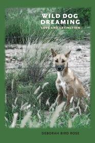 Wild Dog Dreaming – Love and Extinction: Love and Extinction