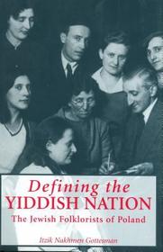 Defining the Yiddish Nation – The Jewish Folklorists of Poland: The Jewish Folklorists of Poland